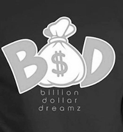 B$D BILLION DOLLAR DREAMZ