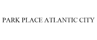 PARK PLACE ATLANTIC CITY