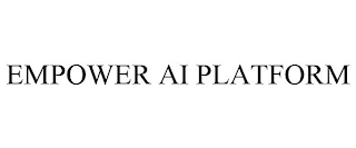 EMPOWER AI PLATFORM