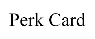 PERK CARD