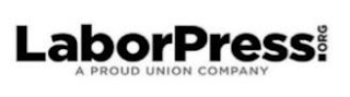 LABORPRESS.ORG A PROUD UNION COMPANY