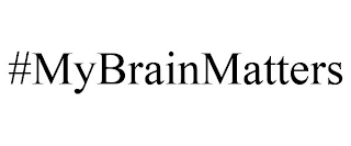 #MYBRAINMATTERS