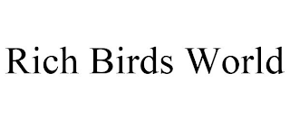 RICH BIRDS WORLD