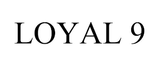 LOYAL 9