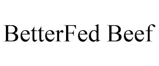 BETTERFED BEEF