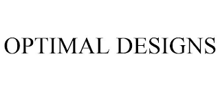 OPTIMAL DESIGNS