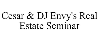 CESAR & DJ ENVY'S REAL ESTATE SEMINAR