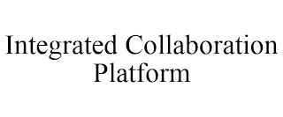 INTEGRATED COLLABORATION PLATFORM