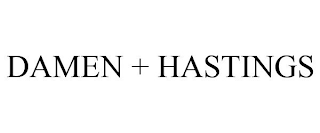 DAMEN + HASTINGS