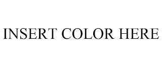 INSERT COLOR HERE