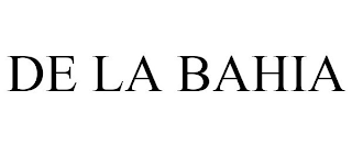 DE LA BAHIA