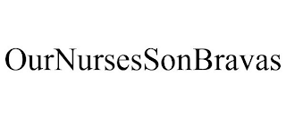 OURNURSESSONBRAVAS