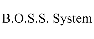 B.O.S.S. SYSTEM