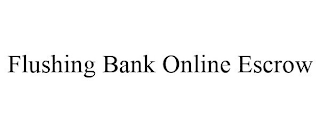 FLUSHING BANK ONLINE ESCROW