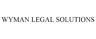 WYMAN LEGAL SOLUTIONS