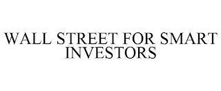 WALL STREET FOR SMART INVESTORS