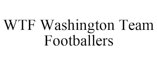 WTF WASHINGTON TEAM FOOTBALLERS