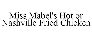 MISS MABEL'S HOT OR NASHVILLE FRIED CHICKEN