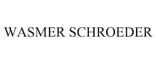 WASMER SCHROEDER