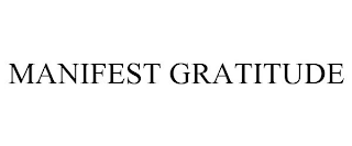 MANIFEST GRATITUDE