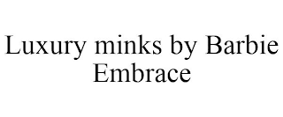 LUXURY MINKS BY BARBIE EMBRACE