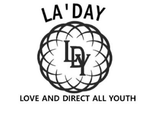 LA'DAY LDY LOVE AND DIRECT ALL YOUTH