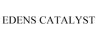EDENS CATALYST