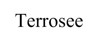 TERROSEE