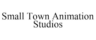 SMALL TOWN ANIMATION STUDIOS