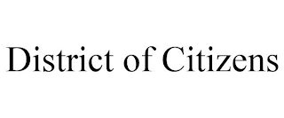 DISTRICT OF CITIZENS