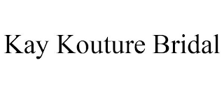 KAY KOUTURE BRIDAL