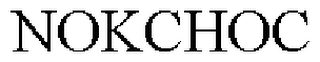 NOKCHOC