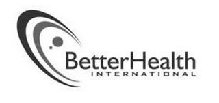 BETTERHEALTH INTERNATIONAL