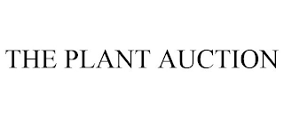 THE PLANT AUCTION