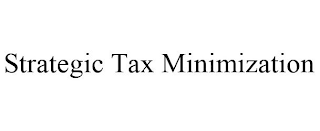 STRATEGIC TAX MINIMIZATION