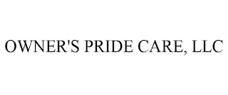 OWNER'S PRIDE CARE, LLC