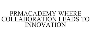 PRMACADEMY WHERE COLLABORATION LEADS TO INNOVATION