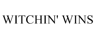 WITCHIN' WINS