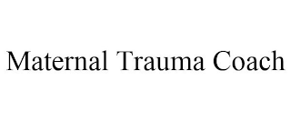 MATERNAL TRAUMA COACH