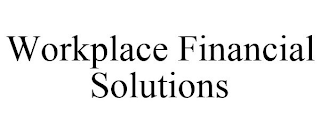 WORKPLACE FINANCIAL SOLUTIONS