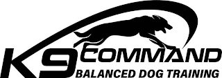 K9 COMMAND BALANCED DOG TRAINING