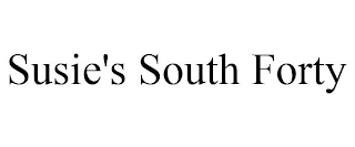 SUSIE'S SOUTH FORTY