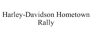 HARLEY-DAVIDSON HOMETOWN RALLY