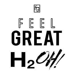 FG FEEL GREAT H2OH!