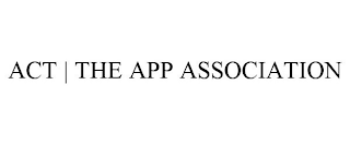 ACT | THE APP ASSOCIATION