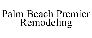 PALM BEACH PREMIER REMODELING