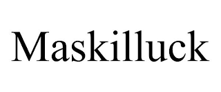 MASKILLUCK