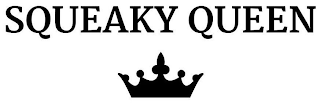 SQUEAKY QUEEN