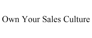 OWN YOUR SALES CULTURE