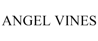 ANGEL VINES